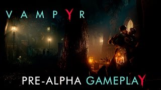 Vampyr - Pre-Alfa Játékmenet