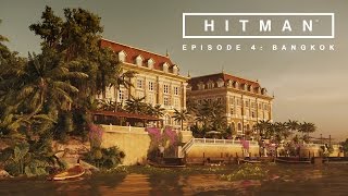 HITMAN - Episode 4: Bangkok Trailer
