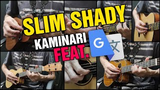 Kaminari feat. Google Translate. Eminem - Slim Shady