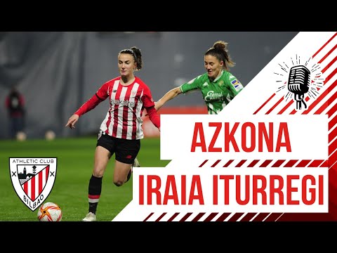 🎙️ Azkona & Iraia Iturregi I post Athletic Club 1-1 Real Betis I Primera Iberdrola (J17)
