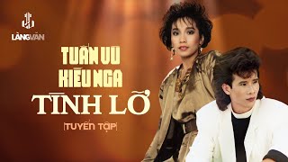 Tình Lỡ (Tuyển Tập) | Kiều Nga & Tuấn Vũ | Remastered (Official Audio)