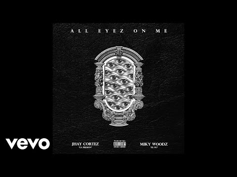 Jhay Cortez, Miky Woodz - All Eyes On Me (Audio)