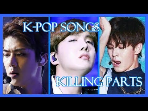K-POP SONGS KILLING PARTS