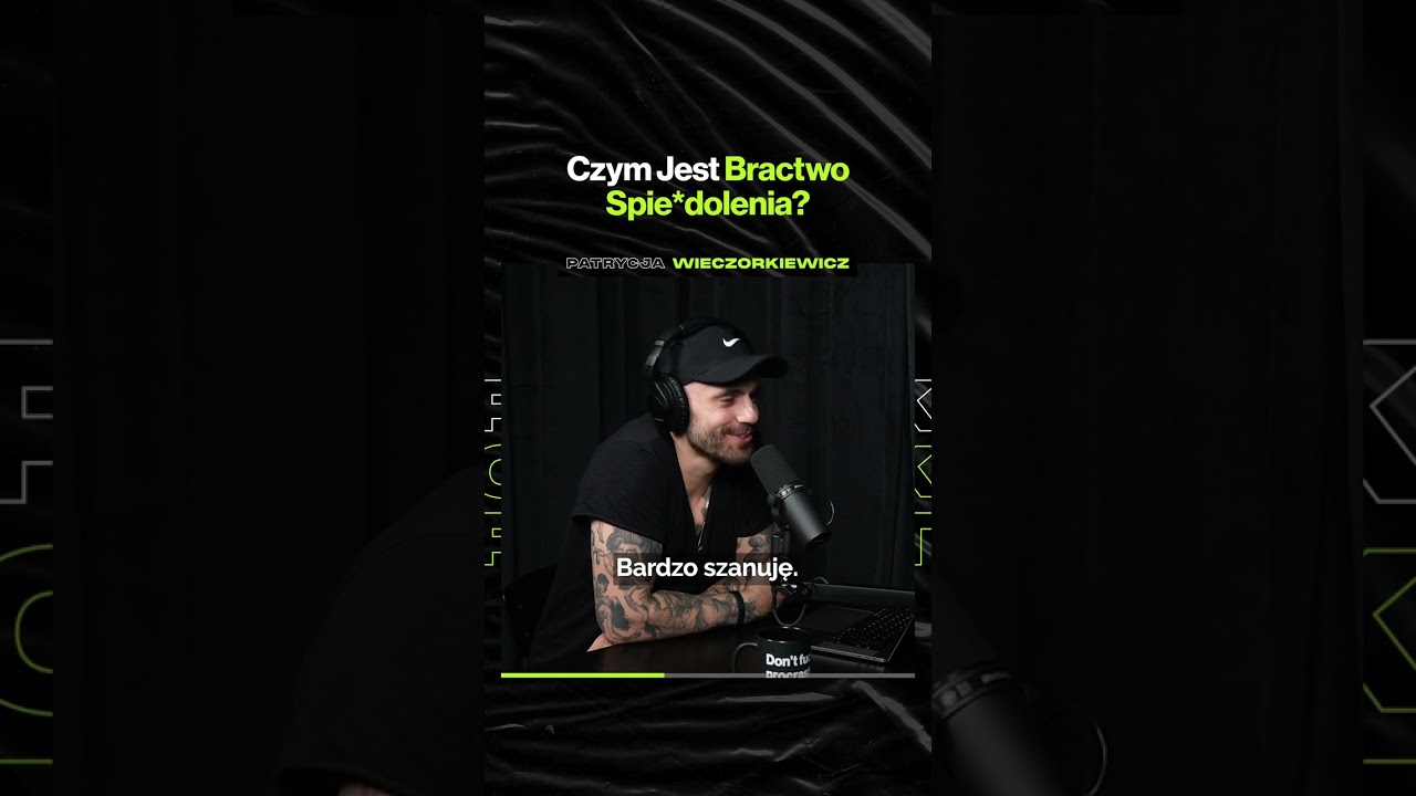 Czym Jest Bractwo Spie*dolenia? – ft. Patrycja Wieczorkiewicz