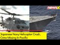 Japanese Navy Helicopter Crash | 1 Dead, Several Crew Missing In Pacific | NewsX
