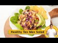 Healthy Tex Mex Salad | चटपटा हेल्दी मेक्सिकन सलाद | Salad Recipes | Sanjeev Kapoor Khazana