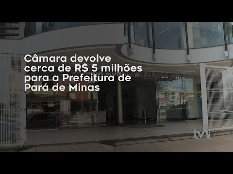 Vídeo: Câmara devolve cerca de R$ 5 milhões para a Prefeitura de Pará de Minas
