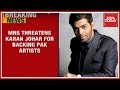 MNS Threatens Karan Johar For Backing Pak Artists
