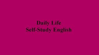 74 Topics - Daily Life English conversations for Self-Study الحلقة الثالثة عشر