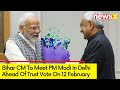 Bihar CM To Meet PM Modi In Delhi | Amid Trust Vote On 12th February | NewsX