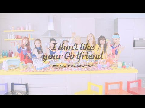Weki Meki 위키미키 - I don't like your Girlfriend M/V