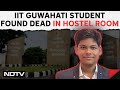 IIT Guwahati Student Death | IIT Guwahati Student Found Dead In Hostel, Cops Suspect Suicide