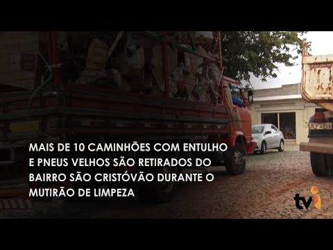 Vídeo: Mais de 10 caminhões com entulho e pneus velhos são retirados do bairro São Cristóvão durante o mutirão de limpeza