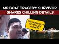 Madhya Pradesh Cruise Boat Tragedy | No Life Jackets Given: Survivor Recounts Horror
