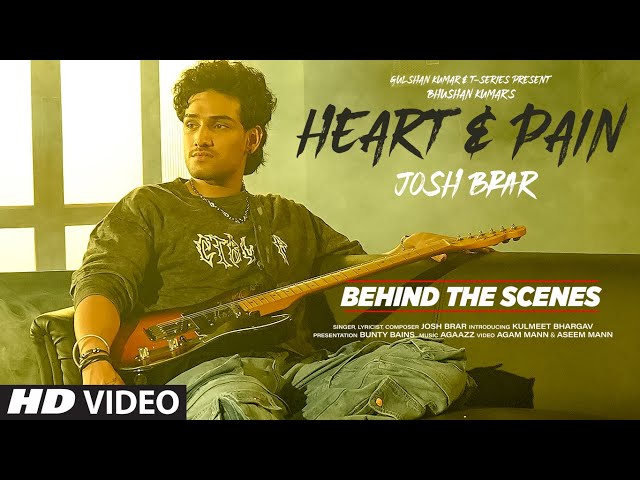 Heart & Pain (Behind The Scenes) | Josh Brar | Kulmeet Bhargav | Bunty Bains | Bhushan Kumar