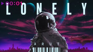 Arut — Lonely | Official Audio | 2021