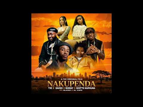 TxC, Davido, Shoday & Scotts Maphuma - Nakupenda feat. Zlatan & Al Xapo