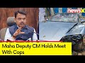 Maha Deputy CM Holds Meet With Cops | Pune Porsche Hit And Kill Accident  | NewsX