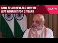 Amit Shah Reveals Why He Left Gujarat For 2 Years: My Bail Application Lasted...