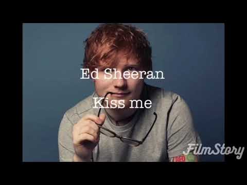 Ed Sheeran[Kiss Me]歌詞和訳