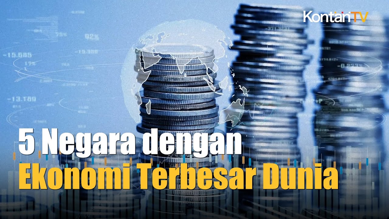5 Negara dengan Ekonomi Terbesar di Dunia Tahun 2025