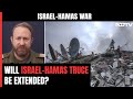 Israel-Hamas War | Will Israel Renew Gaza Offensive After 4-Day Truce Deal? | The Last Word