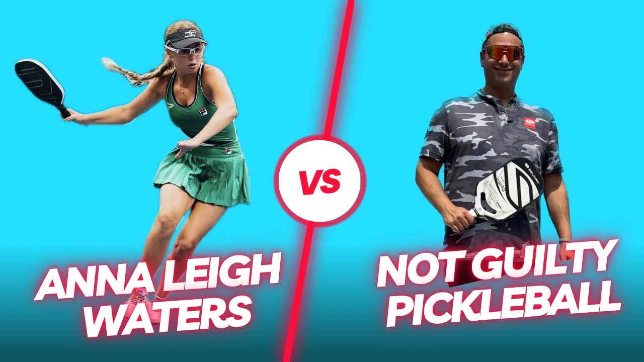 Anna Leigh Waters vs Not Guilty Pickleball