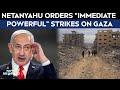 Israel Gaza News | Netanyahu Orders Immediate Powerful Strikes On Gaza In New Test For Ceasefire