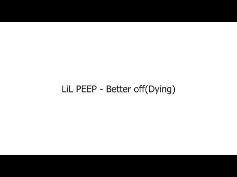 Better Off (Dying)