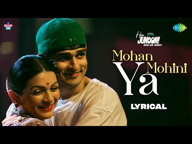 Mohan Ya Mohini - Lyrical | Hai Junoon! | Priyank Sharma, Prachee, Kavya, 1080g, Rajdeep, Shebi