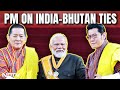 India Bhutan Relations | PM Modi: Bharat-Bhutan partnership not limited to land, water
