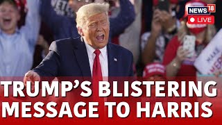 Donald Trump LIVE | Trump Launches Scathing Attack At Kamala Harris | Trump Speech LIVE | N18G