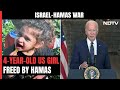 Israel-Hamas War | Shes Been Through Terrible Trauma: Biden On US Girl, 4, Freed By Hamas