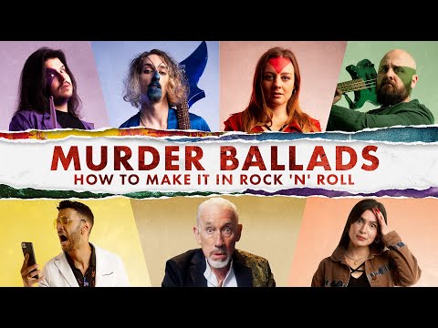 Murder Ballads: How to Make It in Rock 'n' Roll'