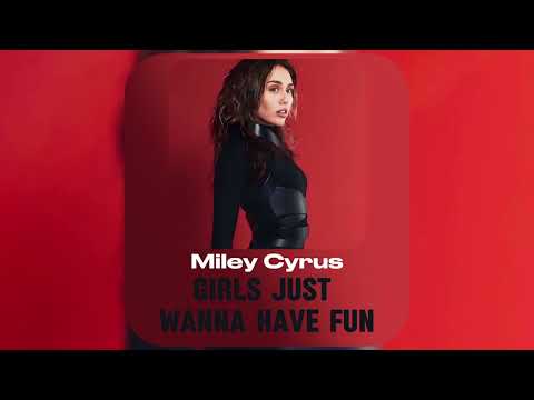 Miley Cyrus - Girls Just Wanna Have Fun (2024 Vocals)