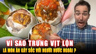 VÌ SAO TRỨNG VỊT LỘN LÀ MÓN ĂN “GÂY SỐC” VỚI NGƯỜI NƯỚC NGOÀI ? Góc Kiến Thức
