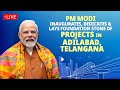 LIVE: PM Modi inaugurates, dedicates & lays foundation stone of projects in Adilabad, Telangana