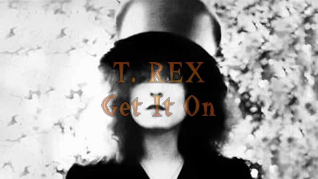 t-rex-get-it-on-lyrics-hd-youtube