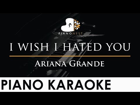 Ariana Grande - i wish i hated you - Piano Karaoke Instrumental Cover with Lyrics