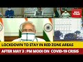 Lockdown to continue in red zones after May 3: PM Modi