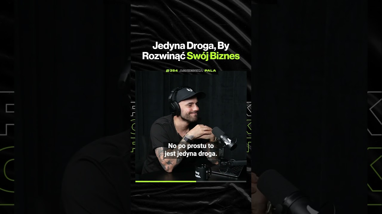 Jedyna Droga, By Rozwinąć Swój Biznes – ft. Agnieszka Pala