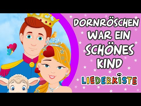 Dornröschen war ein schönes Kind - Kinderlieder zum Mitsingen | Liederkiste