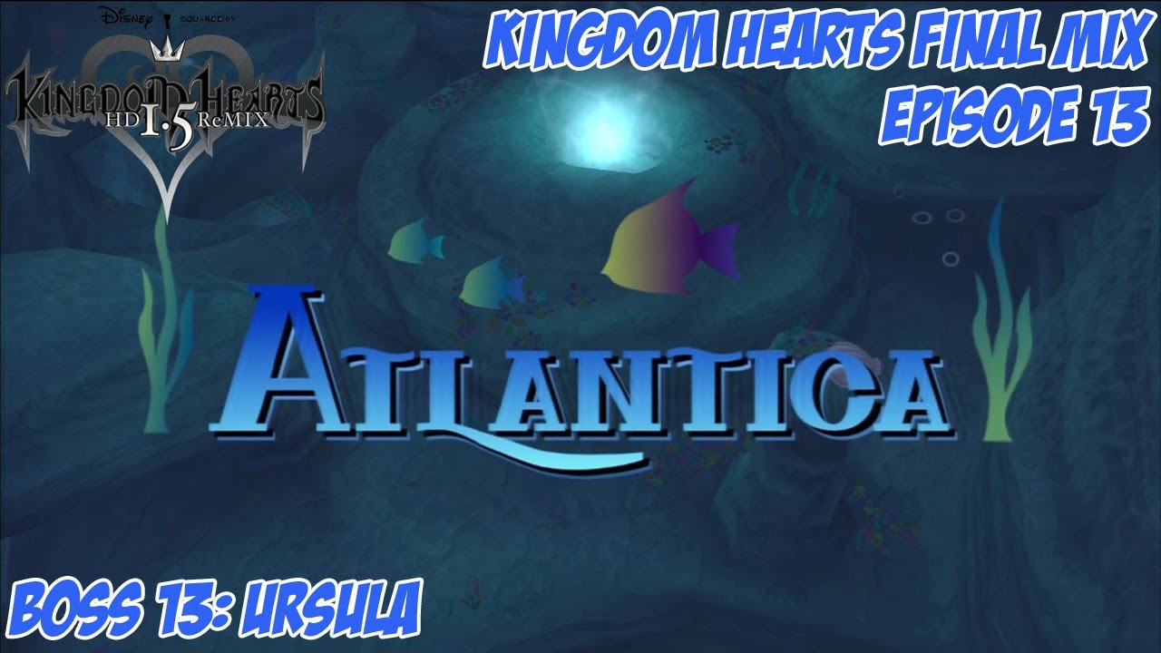 kingdom-hearts-1-5-remix-kingdom-hearts-final-mix-episode-13-atlantica-youtube