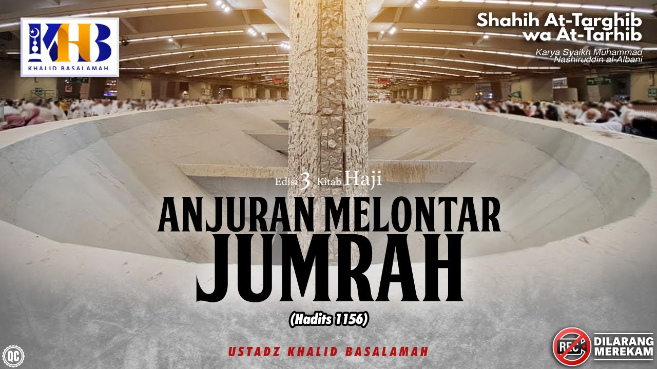 Shahih At-Targhib wa At-Tarhib: Anjuran Melontar Jumrah & Minum Air Zam-Zam (Hadits 1156-1170)