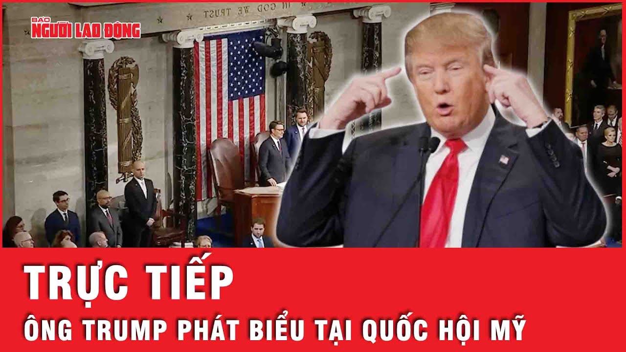 Trực tiếp từ Washington: Hồi hộp dõi theo bài phát biểu tác động đến cả thế giới của ông Trump