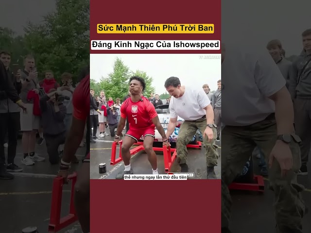 Sức Mạnh Thiên Phú Trời Ban Đáng Kinh Ngạc Của Ishowspeed #shorts