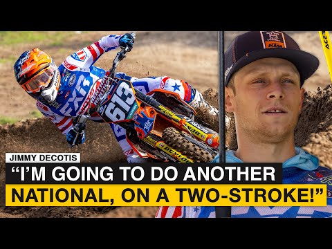 I am going to do another national, on a two-stroke! - Jimmy Decotis on Southwick
