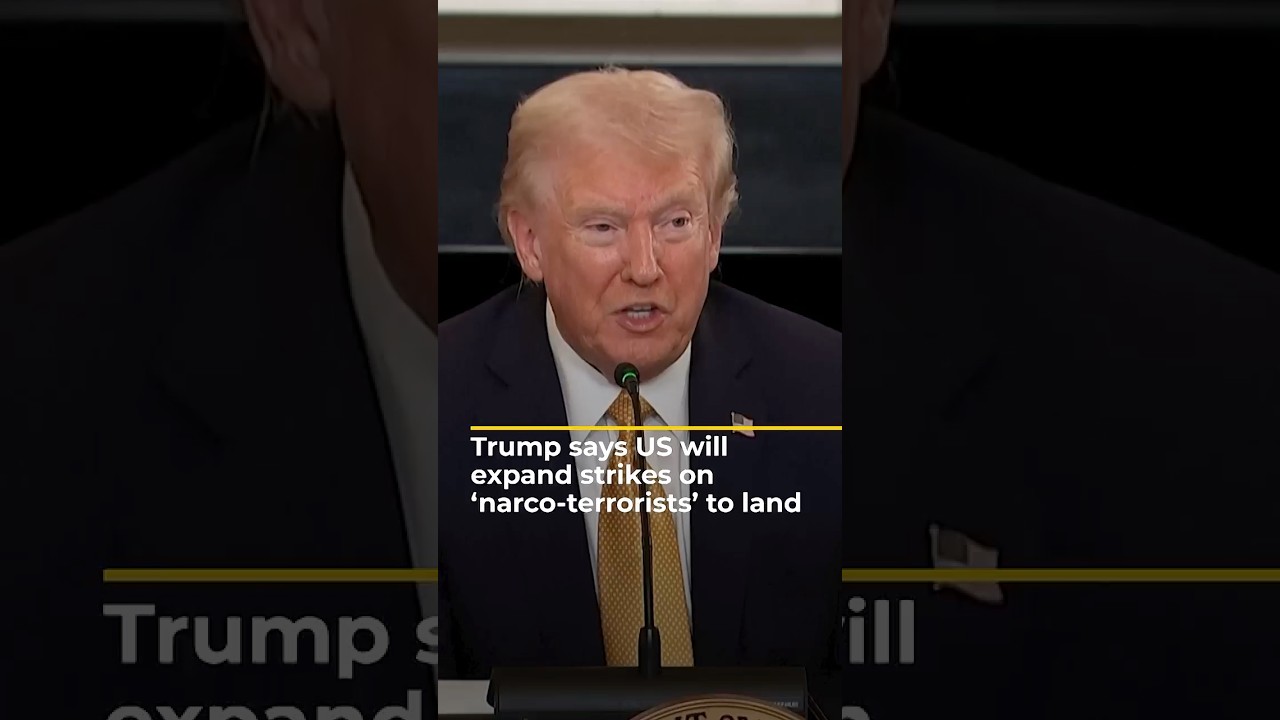 Trump says US will expand strikes on ‘narco-terrorists’ to land | AJ shorts