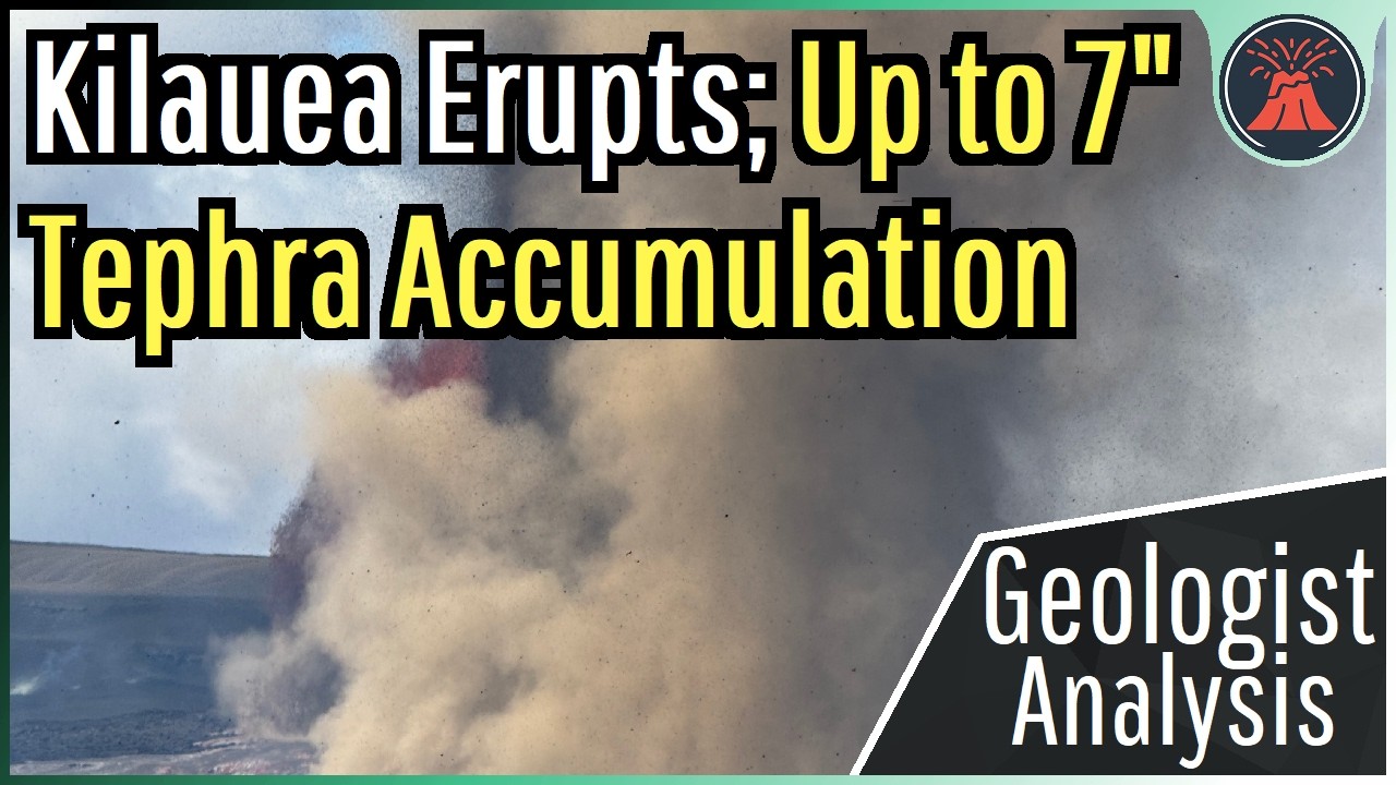 Kilauea Volcano Eruption Update; Up to 7" Tephra Accumulation; Strong Lava Fountains