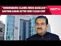 Gautam Adani News | Gautam Adani Welcomes SEBI Clean Chit, Says Claims Were Baseless